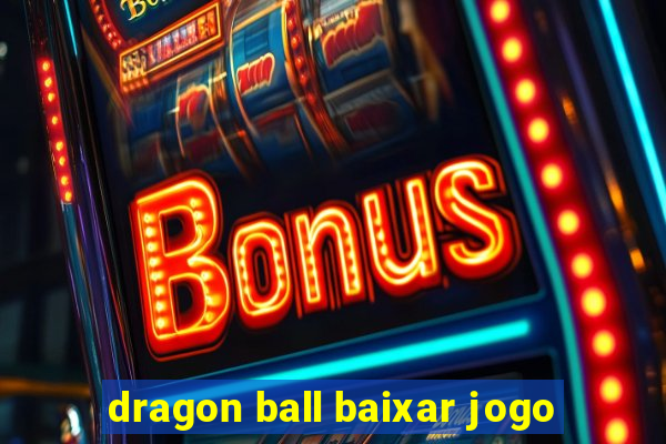 dragon ball baixar jogo